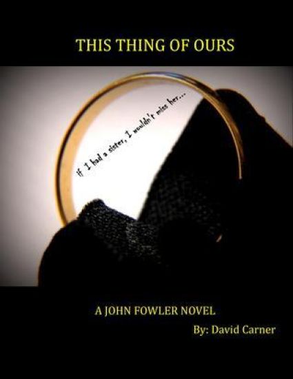 This Thing of Ours: A John Fowler Novel