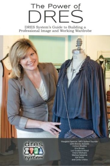 The Power of DRES: DRES System's Guide to Building a Professional Image and Working Wardrobe