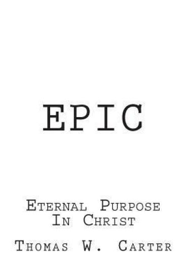 Epic: Eternal Purpose in Christ