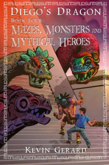Diego's Dragon, Book Four: Mazes, Monsters, and Mythical Heroes
