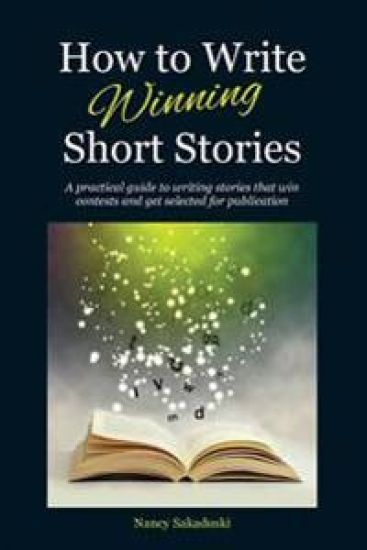 How to Write Winning Short Stories: A Practical Guide to Writing Stories That Win Contests and Get Selected for Publication
