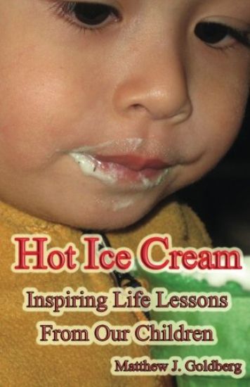 Hot Ice Cream: Inspiring Life Lessons from Our Children