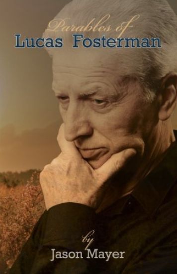 Parables of Lucas Fosterman