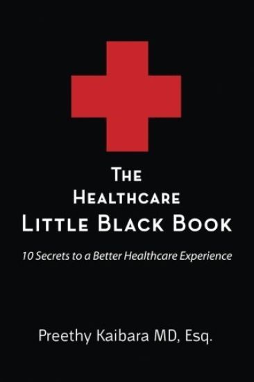 The Healthcare Little Black Book: 10 Secrets to a Better Healthcare Experience