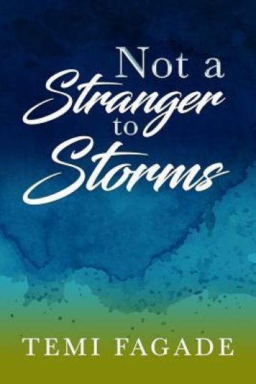 Not a Stranger to Storms: An Inspirational Piece Based on True Life Experiences