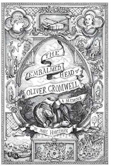 The Embalmed Head of Oliver Cromwell - A Memoir