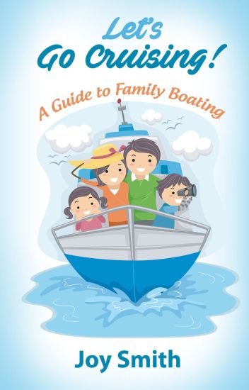 Let's Go Cruising!: A Guide to Family Boating