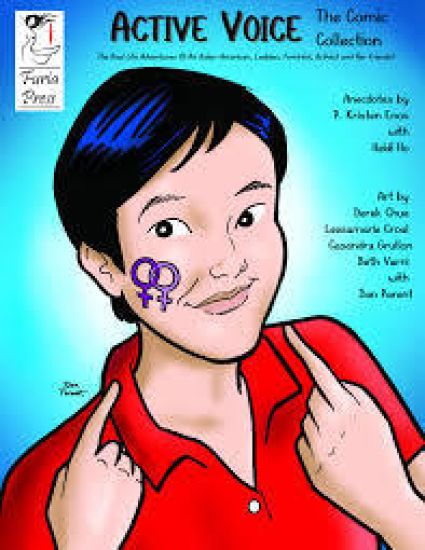 Active Voice The Comic Collection: The Real Life Adventures Of An Asian-American, Lesbian, Feminist, Activist And Her Friends!
