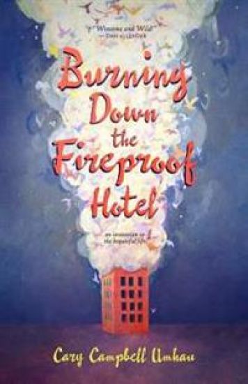 Burning Down the Fireproof Hotel