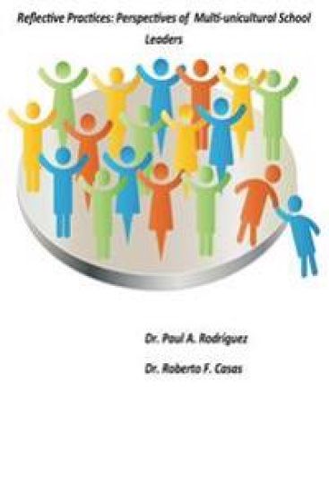 Reflective Practices: Perspectives of Multi-Unicultural School Leaders: Reflective Practices: Perspectives of Multi-Unicultural School Leade