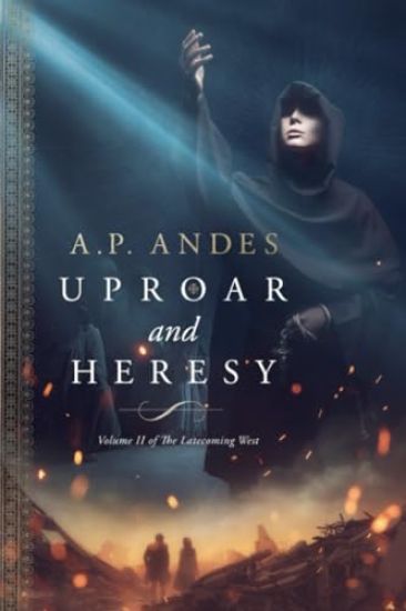 Uproar and Heresy
