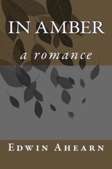In Amber: A Romance
