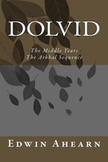 Dolvid the Middle Years: The Arbhal Sequence