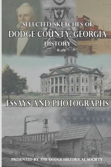 Selected Sketches of Dodge County, Georgia History