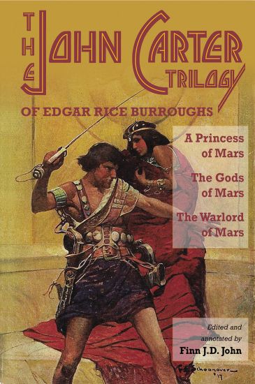 The John Carter Trilogy of Edgar Rice Burroughs: A Princess of Mars; The Gods of Mars; A Warlord of Mars