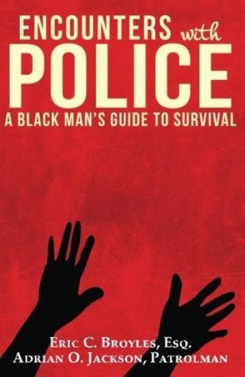 Encounters with Police: A Black Man's Guide to Survival