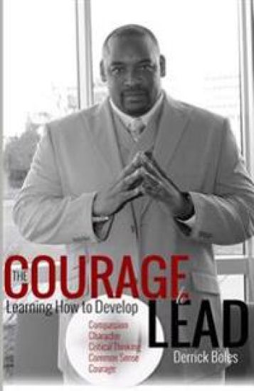 The Courage to Lead: Learning How to Develop the Five C's of Leadership