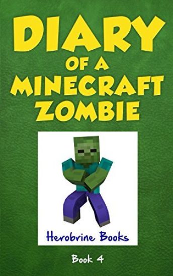 Diary of a Minecraft Zombie Book 4