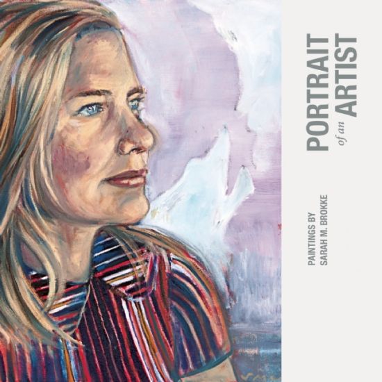 Portrait of an Artist: Paintings by Sarah M. Brokke