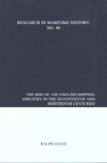 The Rise of the English Shipping Industry in the Seventeenth and Eighteenth Centuries