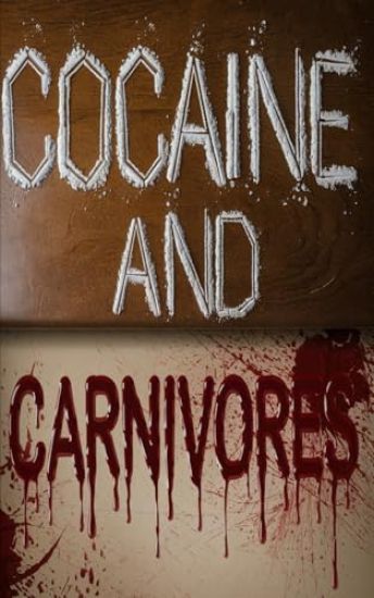 Cocaine and Carnivores