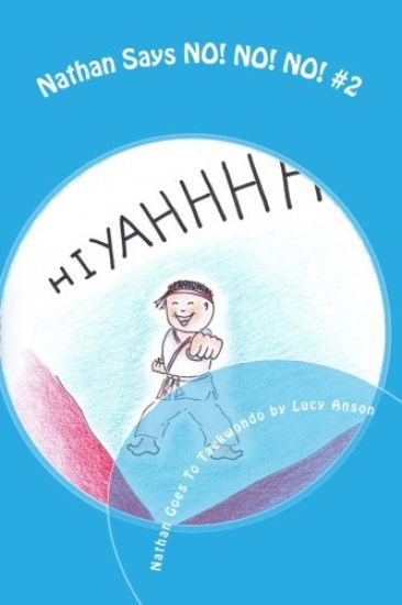 Nathan Says No! No! No! #2: Nathan Goes to Taekwondo