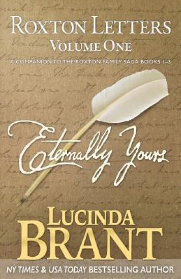 Eternally Yours: Roxton Letters Volume One: A Companion to the Roxton Family Saga Books 1-3