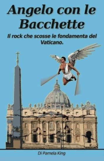 Angelo Con Le Bacchette: Il Rock Che Scosse Le Fondamenta del Vaticano