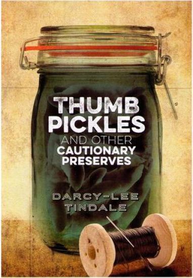 Thumb Pickles and Other Cautionary Preserves
