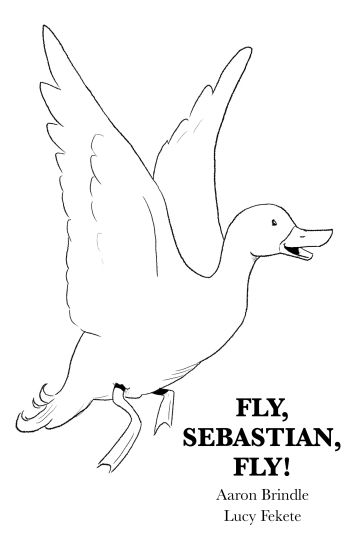 Fly, Sebastian, Fly!
