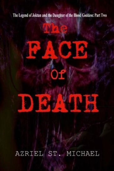 The Face of Death: The Legend of Joktan and the Daughter of the Blood Goddess: Part Two