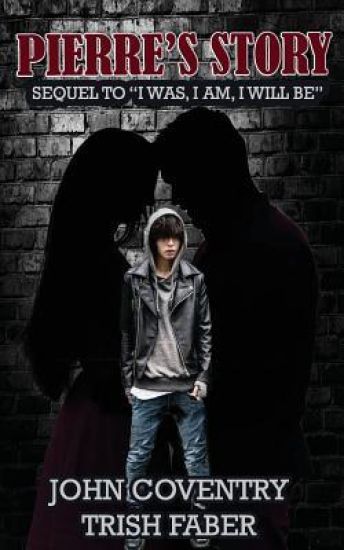 Pierre's Story: Sequel to "I Was, I Am, I Will Be"