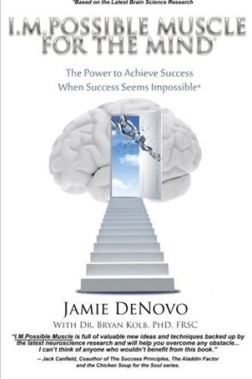 I.M.Possible Muscle for the Mind: The Power To Achieve Success When Success Seems Impossible