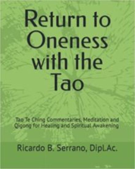 Return to Oneness with the Tao: Commentaries, Meditation and Qigong for Healing and Spiritual Awakening by Ricardo B Serrano, R.AC.