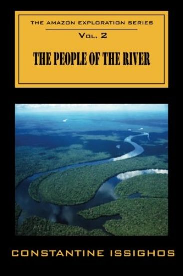 The People of the River: The Amazon Exploration Series