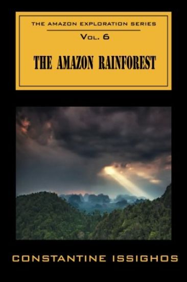 The Amazon Rainforest: The Amazon Exploration Series: The Amazon Exploration Series