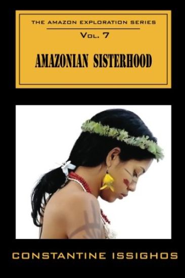 Amazonian Sisterhood: The Amazon Exploration Series: The Amazon Exploration Series