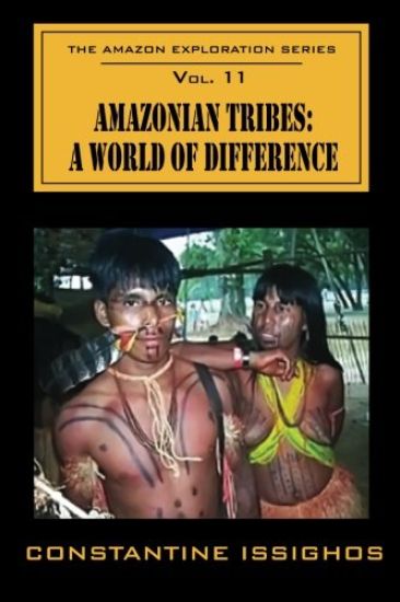 Amazonian Tribes: A World of Difference: The Amazon Exploration Series