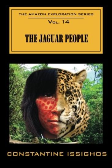The Jaguar People: The Amazon Exploration Series