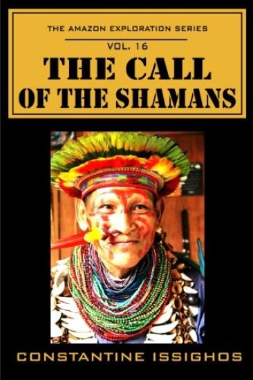 The Call of the Shamans: The Amazon Exploration Series