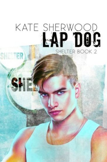 Lap Dog: Book Two of the Shelter Series