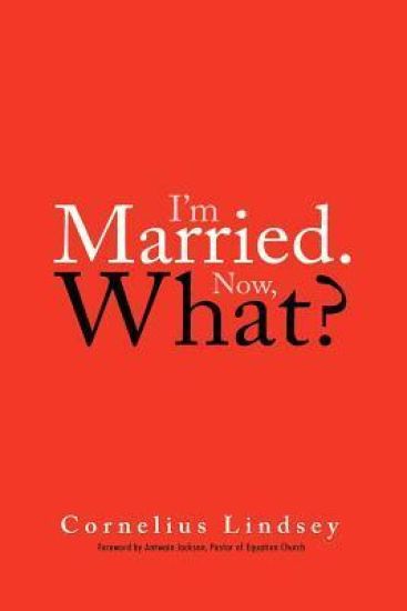 I'm Married. Now, What?
