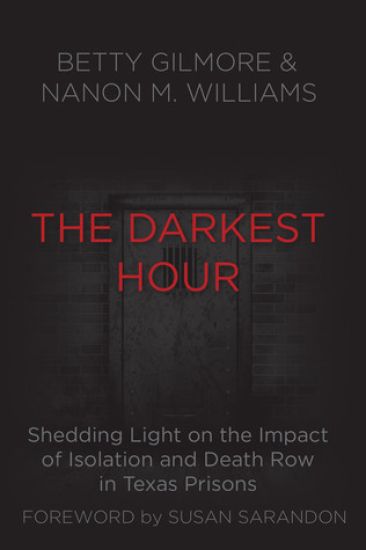 The Darkest Hour: Shedding Light on the Impact of Isolation and Death Row in Texas Prisons