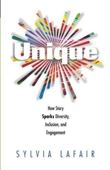 Unique: How Story Sparks Diversity, Inclusion, and Engagement