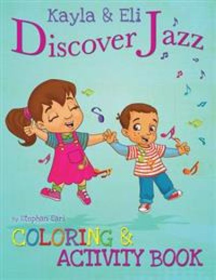 Kayla & Eli Discover Jazz: Coloring and Activity Book
