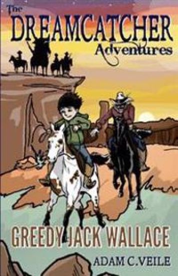 The Dreamcatcher Adventures: Greedy Jack Wallace