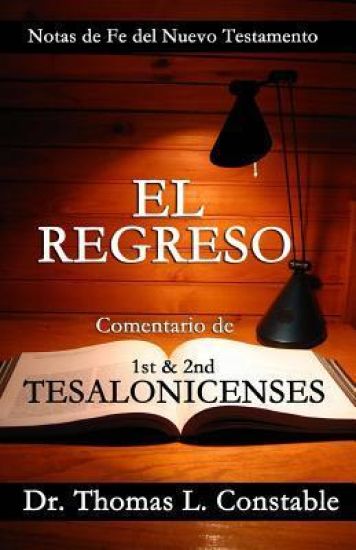 El Regreso: Un comentario bíblico de 1 y 2 Tesalonicenses