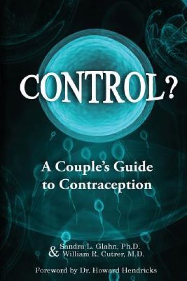 Control?: A Couple's Guide to Contraception