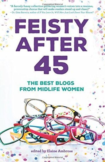 Feisty After 45: The Best Blogs from Midlife Women