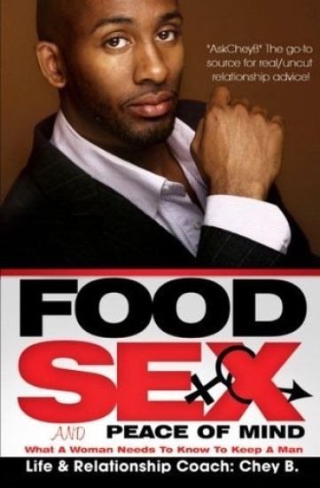 Food, Sex and Peace of Mind: What a Woman Needs to Know to Keep a Man